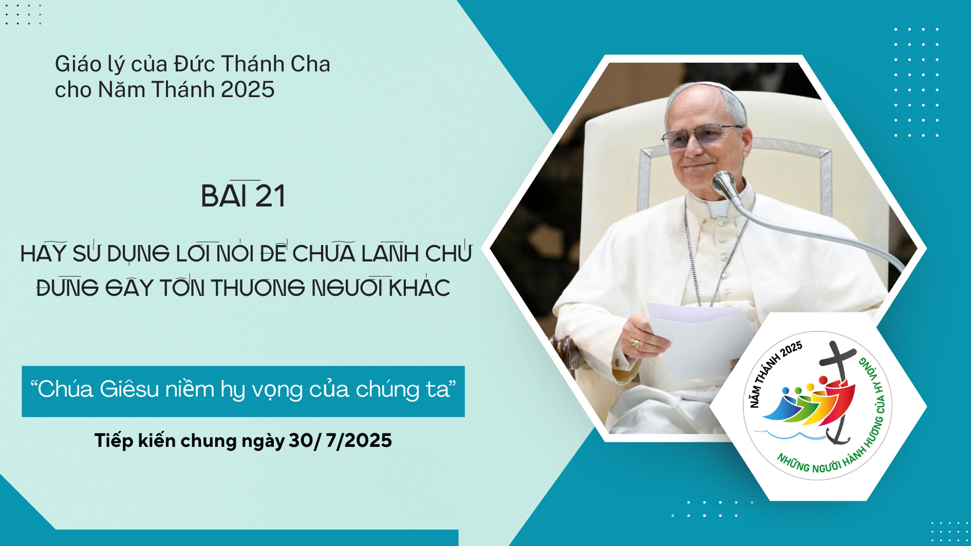 Giáo lý cho Năm Thánh 2025: Bài 21: Hãy sử dụng lời nói để chữa lành chứ đừng gây tổn thương người khác